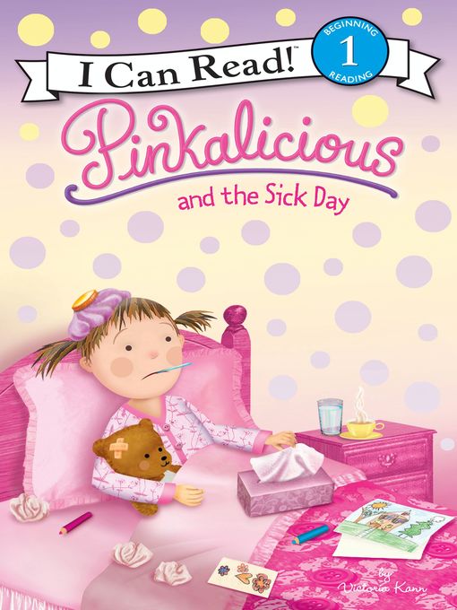 Title details for Pinkalicious and the Sick Day by Victoria Kann - Available